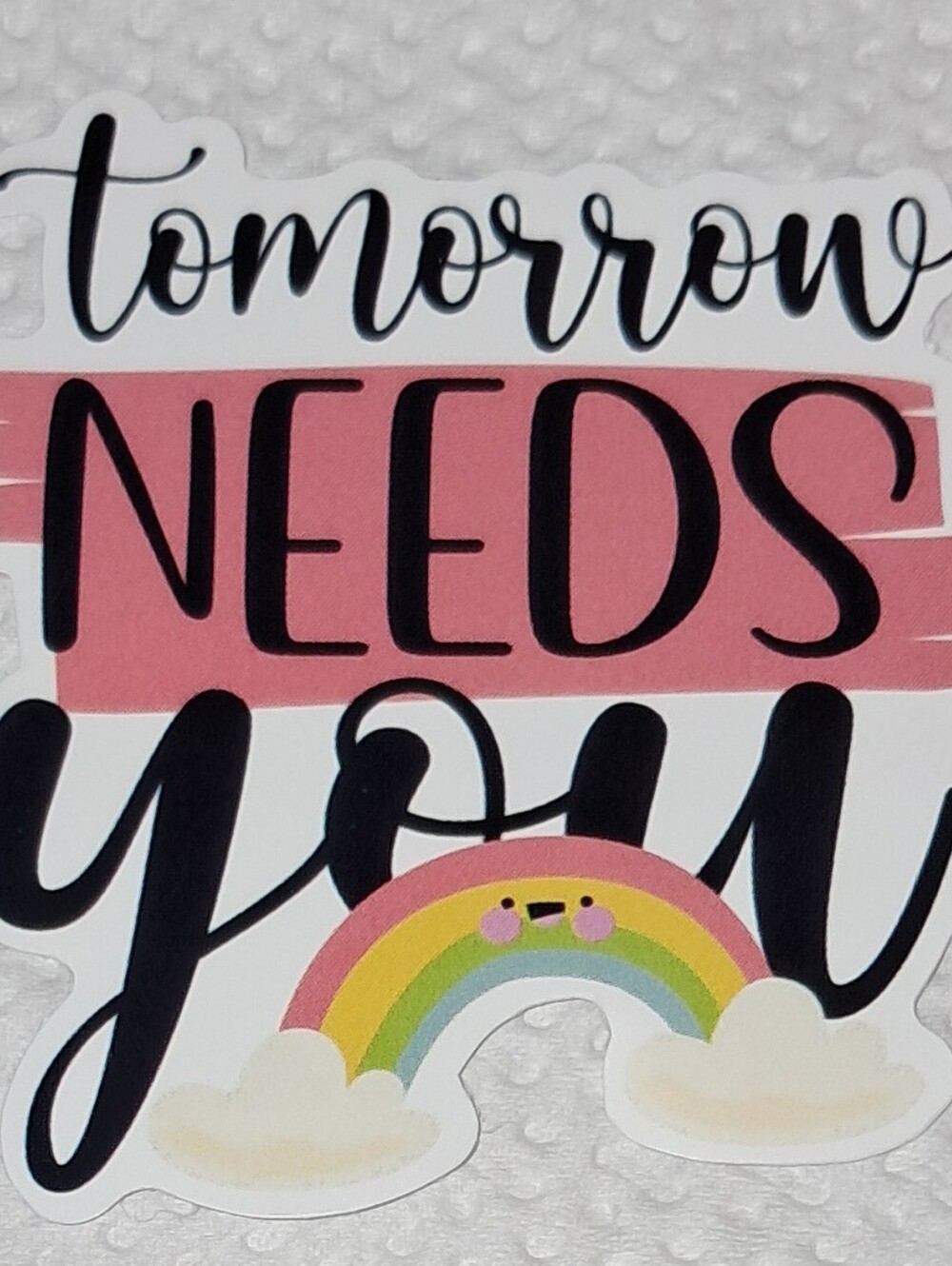 Free with Purchase Tomorrow Needs You Sticker